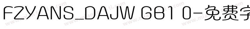 FZYANS_DAJW GB1 0字体转换